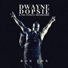 Zydeco King Dwayne Dopsie Announces 'Bon Ton'