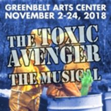 The Greenbelt Arts Center Presents THE TOXIC AVENGER