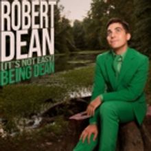 Robert Dean's Comedy Album (IT'S NOT EASY) BEING DEAN Out April 12th on Sure Thing…