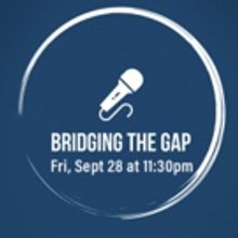 Feinstein's/54 Below Presents BRIDGING THE GAP