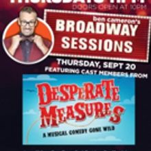 DESPERATE MEASURES Cast Heads To Broadway Sessions This Week