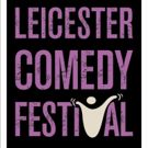 Leicester Comedy Festival Announces 2018 Line-Up Featuring Over 800 Events and More
