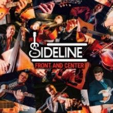 Sideline's New Album FRONT AND CENTER Out Now