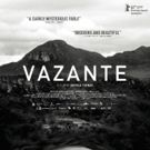 VAZANTE by Daniela Thomas Coming to VOD, Blu-ray and DVD April 24
