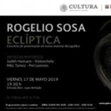 Rogelio Sosa ofrecerá concierto para presentar Eclíptica, su nueva producción disc