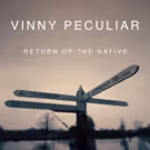 Vinny Peculiar To Release New Album RETURN OF THE NATIVE May 4