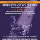 Jack Bruce's SUNSHINE OF YOUR LOVE to Screen at Curzon Mayfair