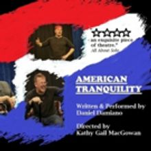 Daniel Damiano's AMERICAN TRANQUILITY Comes To The 2019 Capital Fringe Festival