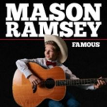 The 'Kid Yodeler' Mason Ramsey Unveils New Single FAMOUS