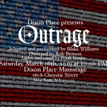 Dixon Place Presents OUTRAGE, For One Night Event