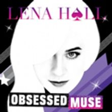 Lena Hall's New EP OBSESSED: MUSE Now Available For Pre-Order