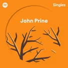 John Prine Premieres Spotify Singles