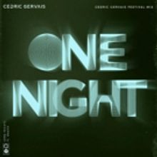 Cedric Gervais Delivers Two Mesmerizing Remixes of His Latest Single ONE NIGHT Featuring Wealth