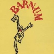 Theatre Tulsa Continues 96th Season With BARNUM THE MUSICAL