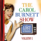 Never Before Available on Digital Platforms, THE CAROL BURNETT SHOW: THE LOST…