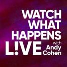 WATCH WHAT HAPPENS LIVE WITH ANDY COHEN Kicks Off A Week Of Shows In Los Angeles…
