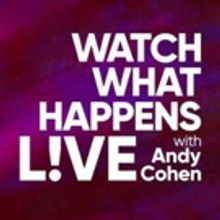 WATCH WHAT HAPPENS LIVE WITH ANDY COHEN Kicks Off A Week Of Shows In Los Angeles…