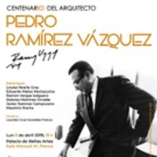 Vida y obra del arquitecto mexicano Pedro Ramírez Vázquez en una mesa de reflexión