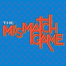 Casting Announced for THE MISMATCH GAME this February