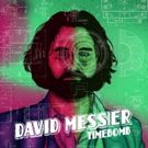 David Messier's Lead Single 'Time Bomb' Premieres Worldwide