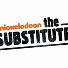 THE SUBSTITUTE Returns to Nickelodeon on May 18