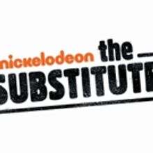 THE SUBSTITUTE Returns to Nickelodeon on May 18