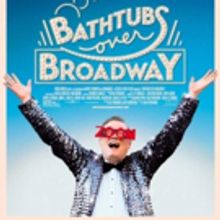 Documentary Highlighting Industrial Musicals, BATHTUBS OVER BROADWAY, To Start Stream