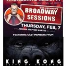 KING KONG Cast Members Set For Broadway Sessions