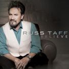 Legendary Recording Artist Russ Taff Releases Debut Worship Album, 'Believe'