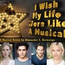Casting Announced For I WISH MY LIFE WERE LIKE A MUSICAL At Crazy Coqs