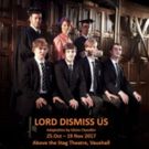 LORD DISMISS US by Glenn Chandler Begins Tonight at Above The Stag Theatre