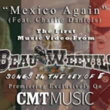 CMT Debuts New Charlie Daniels MEXICO AGAIN Music Video Featuring the Beau Weevils