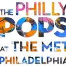 The Philly POPS Named The Principal Orchestra Of The Met Philadelphia
