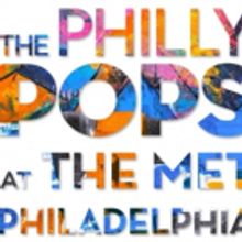 The Philly POPS Named The Principal Orchestra Of The Met Philadelphia