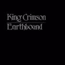 King Crimson To Release 'Earthbound - 40th Anniversary Edition' Expanded CD & DVD