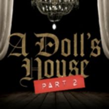 A DOLL'S HOUSE PART 2 to Play at Arkansas Public Theater