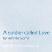 A SOLDIER CALLED LOVE at National Theatre Of Greece