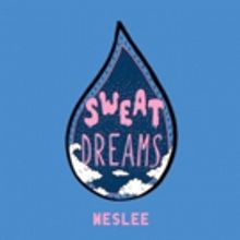 WESLEE Unveils New Single SWEAT DREAMS
