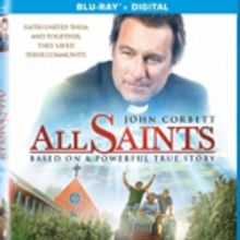 John Corbett-Led ALL SAINTS Arrives On Digital, Blu-ray/DVD 12/12