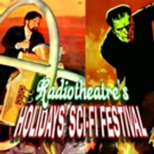 Radiotheatre Presents HOLIDAYS SCI-FI FESTIVAL