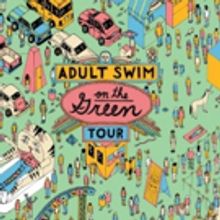 ADULT SWIM ON THE GREEN Delivers Summer Fun to Fans