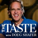 New Podcast “The Taste With Doug Shafer” Features the Life Stories of Fascinating…