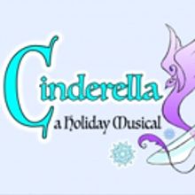CINDERELLA - A Holiday Musical Premieres at The Growing Stage
