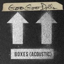 Goo Goo Dolls Release 'Boxes (Acoustic)' Today