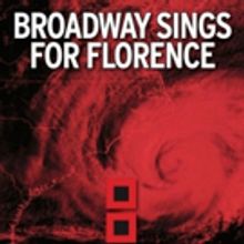 Stars Come Out for BROADWAY SINGS FOR FLORENCE Benefit Concert