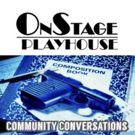 OnStage Playhouse Launches Community Conversation About Gun Violence