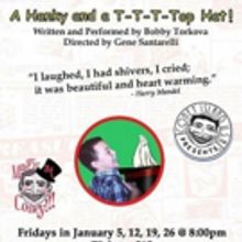 Sideshows by the Seashore Theater Presents A HANKY AND A T-T-T-TOP HAT