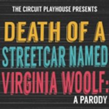 DEATH OF A STREETCAR NAMED VIRGINIA WOOLF: A PARODY Comes to The Circuit Playhouse; B