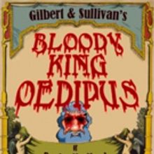 New Line Premieres Gilbert and Sullivan's Long-Lost BLOODY KING OEDIPUS