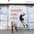 Mother Mother Releases New Album, DANCE AND CRY